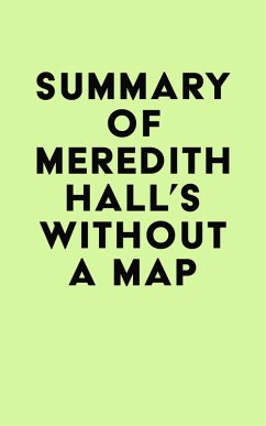Summary of Meredith Hall's Without a Map (eBook, ePUB) - IRB Media