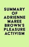 Summary of adrienne maree brown's Pleasure Activism (eBook, ePUB) Summary of adrienne maree brown's Pleasure Activism (eBook, ePUB)