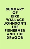 Summary of Kirk Wallace Johnson's The Fishermen and the Dragon (eBook, ePUB)