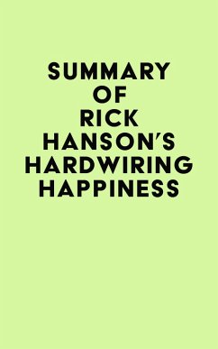 Summary of Rick Hanson's Hardwiring Happiness (eBook, ePUB) - IRB Media