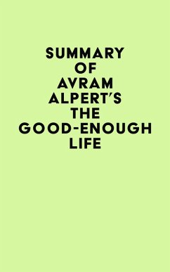 Summary of Avram Alpert's The Good-Enough Life (eBook, ePUB) - IRB Media