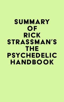 Summary of Rick Strassman's The Psychedelic Handbook (eBook, ePUB) - IRB Media