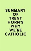 Summary of Trent Horn's Why We're Catholic (eBook, ePUB)