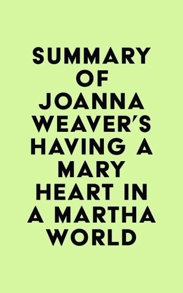 Summary of Joanna Weaver's Having a Mary Heart in a Martha World (eBook, ePUB)