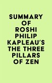 Summary of Roshi Philip Kapleau's The Three Pillars of Zen (eBook, ePUB)