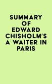 Summary of Edward Chisholm's A Waiter in Paris (eBook, ePUB) Summary of Edward Chisholm's A Waiter in Paris (eBook, ePUB)