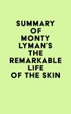 Summary of Monty Lyman's The Remarkable Life of the Skin (eBook, ePUB)