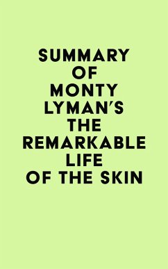 Summary of Monty Lyman's The Remarkable Life of the Skin (eBook, ePUB) - IRB Media