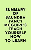Summary of Saundra Yancy McGuire's Teach Yourself How to Learn (eBook, ePUB)
