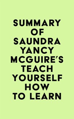 Summary of Saundra Yancy McGuire's Teach Yourself How to Learn (eBook, ePUB) - IRB Media