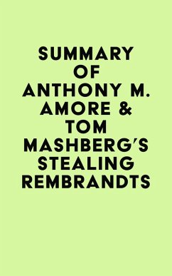 Summary of Anthony M. Amore & Tom Mashberg's Stealing Rembrandts (eBook, ePUB) - IRB Media