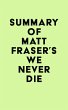 Summary of Matt Fraser's We Never Die... - Bild 1