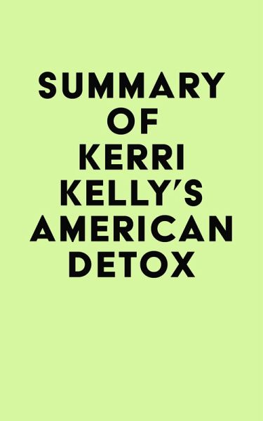 Summary of Kerri Kelly's American Detox (eBook, ePUB)
