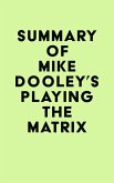 Summary of Mike Dooley's Playing the Matrix (eBook, ePUB)