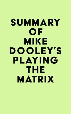 Summary of Mike Dooley's Playing the Matrix (eBook, ePUB) - IRB Media