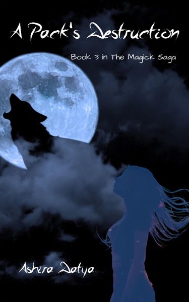 A Pack's Destruction (The Magik Saga, #3) (eBook, ePUB) A Pack's Destruction (The Magik Saga, #3) (eBook, ePUB)