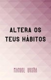 Altera os teus hábitos (eBook, ePUB) Altera os teus hábitos (eBook, ePUB)
