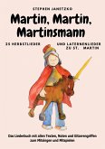 Martin, Martin, Martinsmann - 25 Herbstlieder und Laternenlieder zu St. Martin (eBook, PDF)