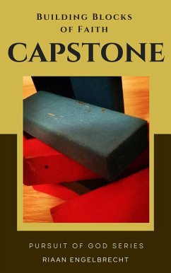 Cover Building Blocks of Faith: Capstone (In pursuit of God) (eBook, ePUB)