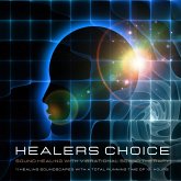 Healer's Choice - Sound Healing With Vibrational Sound Therapy (MP3-Download)