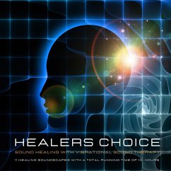 Healer's Choice - Sound Healing With Vibrational Sound Therapy (MP3-Download) - Healers Choice - Vibrational Sound Therapy