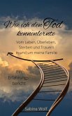 Wie ich den Tod kennenlernte (eBook, ePUB)