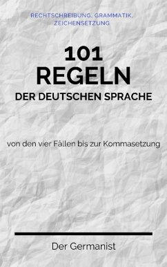 101 Regeln der deutschen Sprache (eBook, ePUB) - Germanist, Der