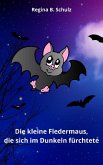 Die kleine Fledermaus, die sich im Dunkeln fürchtete (eBook, ePUB)