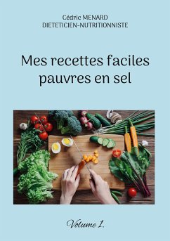 Mes recettes faciles pauvres en sel. (eBook, ePUB)