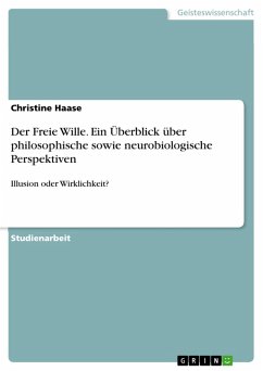 Der Freie Wille. Ein Überblick über philosophische sowie neurobiologische Perspektiven (eBook, PDF) - Haase, Christine