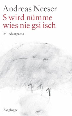 S wird nümme, wies nie gsi isch (eBook, ePUB) - Neeser, Andreas