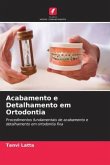 Acabamento e Detalhamento em Ortodontia