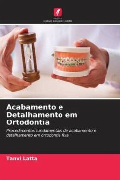 Acabamento e Detalhamento em Ortodontia - Latta, Tanvi