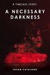 A Necessary Darkness (A Timeless Story,... - Bild 1