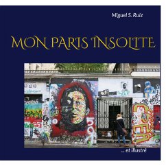 Mon Paris insolite (et illustré) - Ruiz, Miguel S.