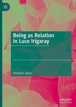 Being as Relation in Luce Irigaray - Jones, Emma R.