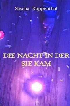 Die Nacht in der Sie kam (eBook, ePUB) - Ruppenthal, Sascha