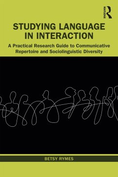 Studying Language in Interaction (eBook, ePUB) - Rymes, Betsy