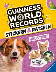 Guinness World Records Stickern und Rätseln: Haustiere - ein rekordverdächtiger Rätsel- und Stickerspaß mit Hund, Katze und Co. - Richter, Martine;Adler, Eddi
