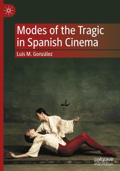 Modes of the Tragic in Spanish Cinema - González, Luis M.