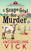 A Scape Goat for Murder (Frankie Chandler, Pet Psychic, #6) (eBook, ePUB) A Scape Goat for Murder (Frankie Chandler, Pet Psychic, #6) (eBook, ePUB)