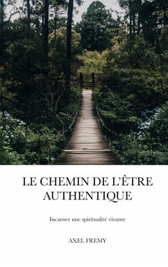 Le Chemin de l'Être Authentique - Fremy, Axel
