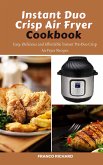 Instant Duo Crisp Air Fryer Cookbook : Easy, Delicious and Affordable Instant Pot Duo Crisp Air Fryer Recipes (eBook, ePUB)
