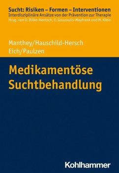 Medikamentöse Suchtbehandlung (eBook, ePUB) - Manthey, Fabian; Hauschild-Hersch, Andrea; Eich, Helmut; Paulzen, Michael