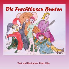 Die furchtlosen Bunten (eBook, ePUB) - Lüke, Peter