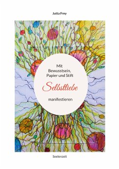 Mit Bewusstsein, Papier und Stift Selbstliebe manifestieren (eBook, ePUB)