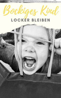 Bockiges Kind - Locker bleiben (eBook, ePUB) - Hauptmann, Claudia