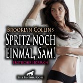Spritz noch einmal, Sam! Erotische Geschichte   Erotik Audio Story   Erotisches Hörbuch Audio CD