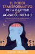 El Poder Transformativo de la Gratitud... - Bild 1