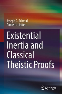 Existential Inertia and Classical Theistic Proofs - Schmid, Joseph C.;Linford, Daniel J.
